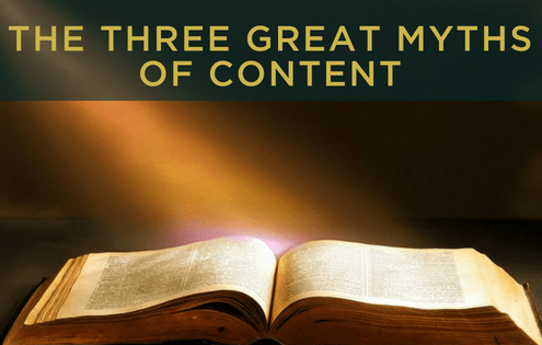 The three great Myths of Content